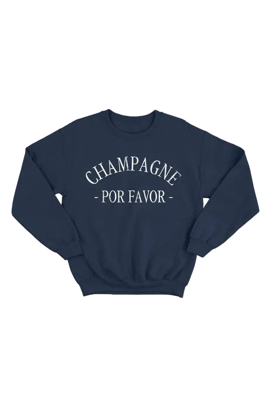 Champagne Por Favor Sweatshirt