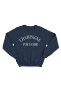 Champagne Por Favor Sweatshirt